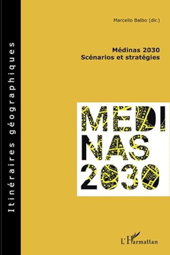 MÃ©dinas 2030: ScÃ©narios et stratÃ©gies (French Edition) (9782296113091) by La Direction De Marcello Balbo, Sous