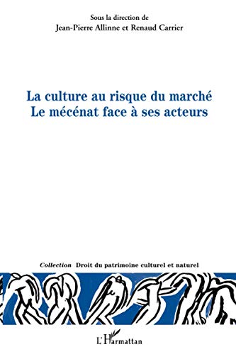 Beispielbild fr La culture au risque du march: Le mcnat face  ses acteurs (French Edition) zum Verkauf von Gallix