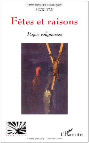 Beispielbild fr Ftes et raisons : Pages religieuses [Broch] Secretan, Philibert et Secretan, Dominique zum Verkauf von BIBLIO-NET