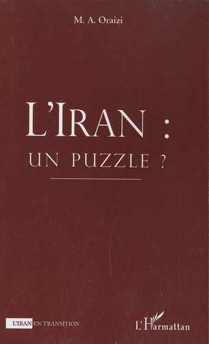 L'Iran: un puzzle ? (9782296114357) by Oraizi, FranÃ§ois M.A