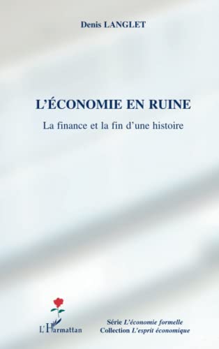 Stock image for L'conomie en ruine : La finance et la fin d'une histoire for sale by Ammareal