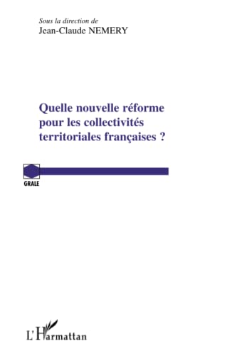 Stock image for Quelle rforme pour les collectivits territoriales franaises ? for sale by A TOUT LIVRE