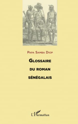 Beispielbild fr GLOSSAIRE DU ROMAN SENEGALAIS (French Edition) zum Verkauf von Gallix