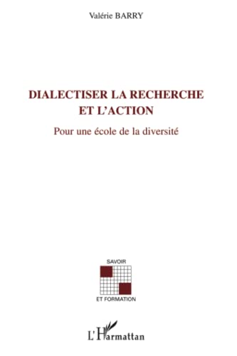 Beispielbild fr DIALECTISER LA RECHERCHE ET L'ACTION: Pour une cole de diversit [Broch] Barry, Valrie zum Verkauf von BIBLIO-NET