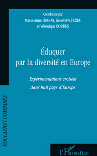 Stock image for Eduquer par la diversit en Europe: Exprimentations croises dans huit pays d'Europe (French Edition) for sale by Gallix