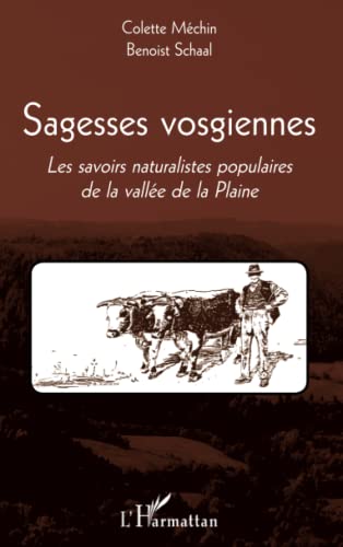 9782296117846: Sagesses vosgiennes: Les savoirs naturalistes populaires de la valle de la Plaine: Les savoirs naturalistes dans la valle de la Plaine