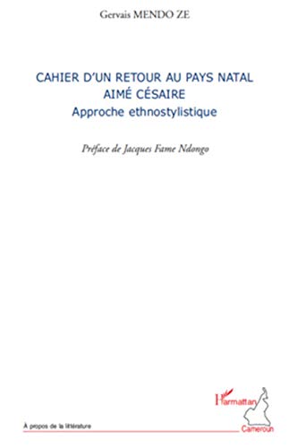 Beispielbild fr Cahier d'un retour au pays natal Aim Csaire: Approche ethnostylistique (French Edition) zum Verkauf von Gallix
