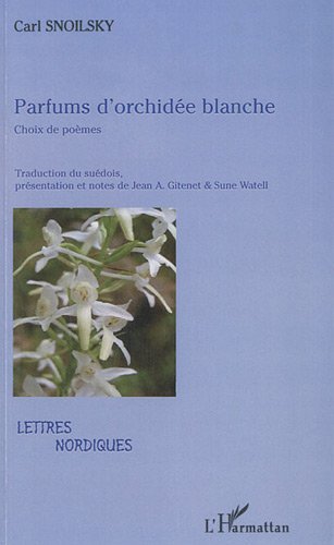 Imagen de archivo de Parfums d'Orchidee Blanche Choix de Poemes [Broch] Snoilsky, Carl a la venta por BIBLIO-NET