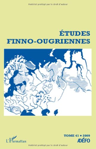 Études Finno-Ougriennes. Tome 41 (2009).