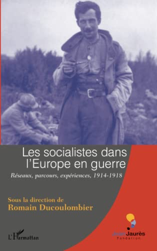 Beispielbild fr Les socialistes dans l'Europe en guerre zum Verkauf von Ammareal