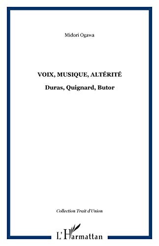 9782296122000: Voix, musique, altrit: Duras, Quignard, Butor
