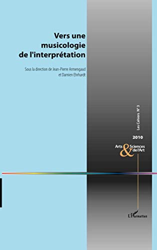 Stock image for Vers une musicologie de l'interprtation (French Edition) for sale by GF Books, Inc.