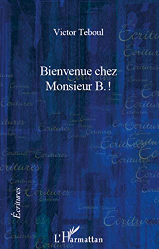 9782296122444: Bienvenue chez Monsieur B.! (French Edition)