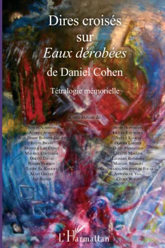Beispielbild fr Dires croiss sur Eaux drobes: De Daniel Cohen Ttralogie mmorielle (French Edition) zum Verkauf von Gallix