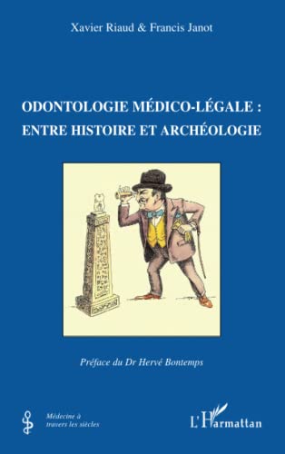 Imagen de archivo de Odontologie mdico-lgale :: Entre histoire et archologie (French Edition) a la venta por Gallix