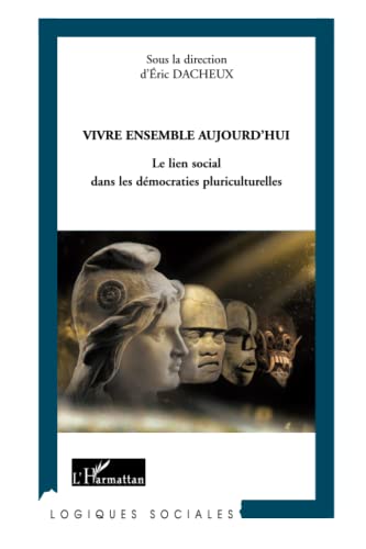 Beispielbild fr Vivre ensemble aujourd'hui: Le lien social dans les dmocraties pluriculturelles zum Verkauf von Ammareal