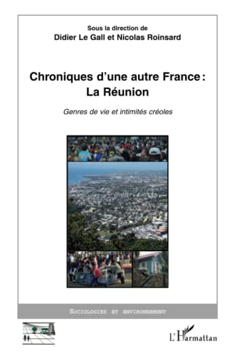 Stock image for Chroniques d'une autre France : La Runion: Genres de vie et intimits croles (French Edition) for sale by Books Unplugged