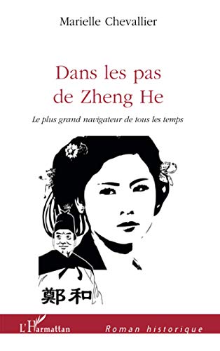 Stock image for Dans les pas de Zheng he: Le plus grand navigateur de tous les temps (French Edition) for sale by Gallix