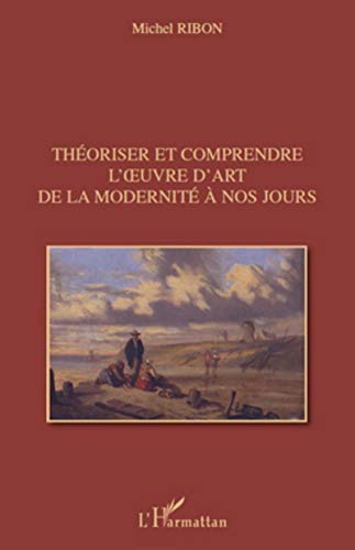 Beispielbild fr Thoriser et comprendre l'?uvre d'art de la modernit  nos jours (French Edition) zum Verkauf von Gallix