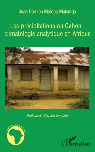 Stock image for Les prcipitations au Gabon : climatologie analytique en Afrique (French Edition) for sale by GF Books, Inc.