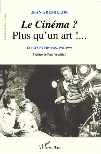Imagen de archivo de Le Cinma ? Plus qu'un art !.: Ecrits et propos. 1925-1959 a la venta por Gallix