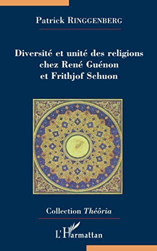 9782296127623: Diversit et unit des religions chez Ren Gunon et Frithjof Schuon