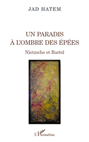 Stock image for Un paradis  l'ombre des pes: Nietzsche et Bartol (French Edition) for sale by GF Books, Inc.