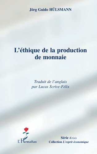 Beispielbild fr L'thique de la production de monnaie (French Edition) zum Verkauf von Gallix