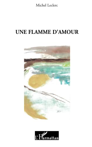 Beispielbild fr Une flamme d'amour zum Verkauf von Ammareal