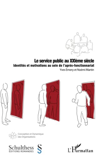 Stock image for le service public au XXI sicle ; identits et motivations au sein de l'aprs-fonctionnariat for sale by Chapitre.com : livres et presse ancienne