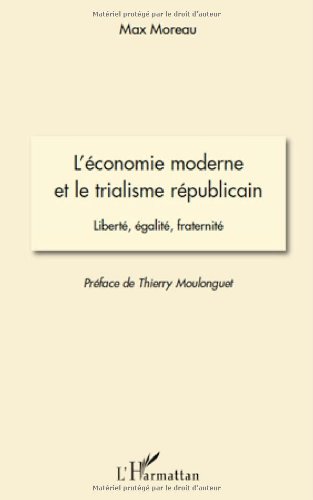 Beispielbild fr L'conomie moderne et le trialisme rpublicain : Libert, galit, fraternit zum Verkauf von Ammareal