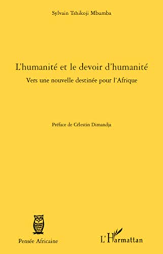 9782296131101: L'humanit et le devoir d'humanit: Vers une nouvelle destine pour l'Afrique