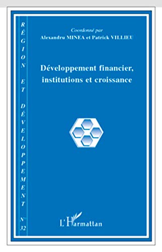 DÃ©veloppement financier, institutions et croissance (French Edition) (9782296131330) by Minea, Alexandru; Villieu, Patrick