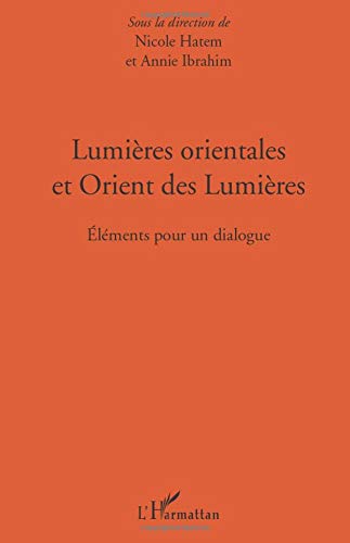 Beispielbild fr Lumires orientales et Orient des Lumires: Elments pour un dialogue (French Edition) zum Verkauf von Gallix