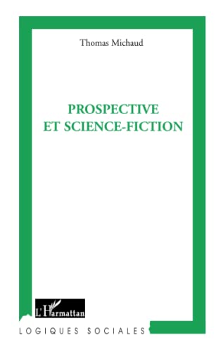 Beispielbild fr Prospective et science-fiction (French Edition) zum Verkauf von Gallix