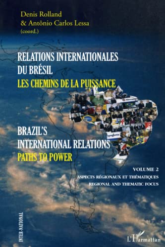 9782296132108: Relations internationales du Brsil, Les chemins de la Puissance (Volume II): Brazil's international relations, Paths to power Aspects rgionaux et ... Volume 2, Aspects rgionaux et thmatiques