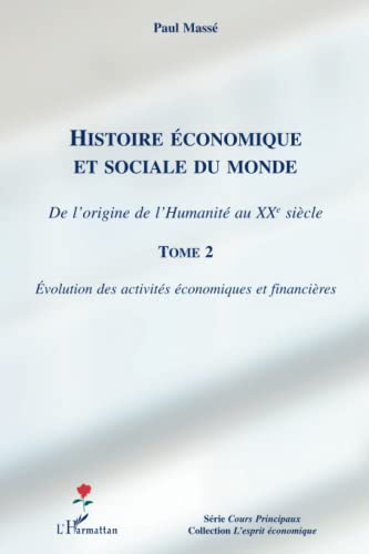 Beispielbild fr histoire conomique et sociale du monde ; de l'origine de l'humanit au XXe sicle Tome 2 ; volution des activits conomiques et financires zum Verkauf von Chapitre.com : livres et presse ancienne