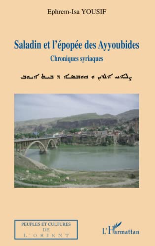 Imagen de archivo de Saladin et l'pope des Ayyoubides: Chroniques syriaques (French Edition) a la venta por Gallix
