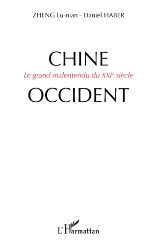 Beispielbild fr Chine-Occident : Le grand malentendu du XXIe sicle zum Verkauf von medimops