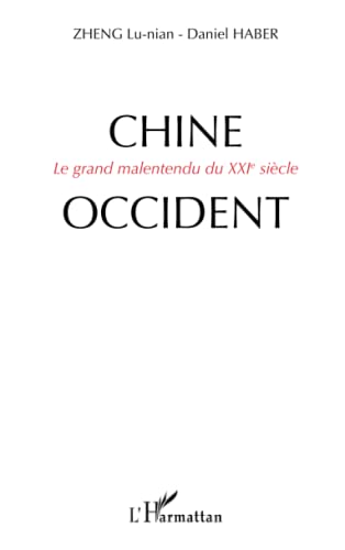 Imagen de archivo de Chine-Occident : Le grand malentendu du XXIe sicle a la venta por medimops