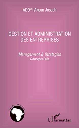 Beispielbild fr Gestion et administration des entreprises : Management & stratgies : concepts cls zum Verkauf von medimops