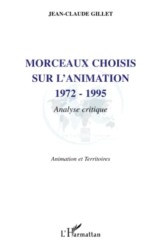 9782296138179: Morceaux choisis sur l'animation 1972-1995: Analyse critique