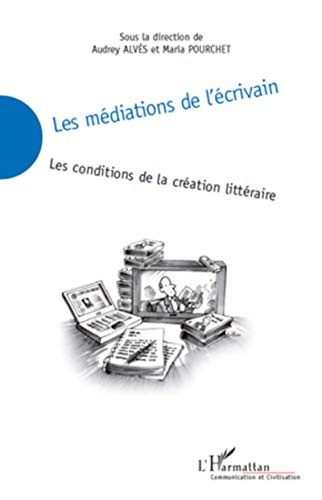 Beispielbild fr Les mdiations de l'crivain zum Verkauf von Ammareal