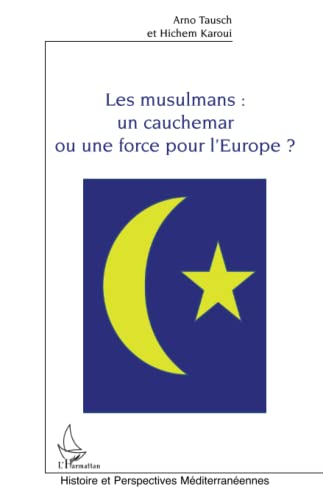 9782296139800: Les musulmans : un cauchemar ou une force pour l'Europe ? (French Edition)