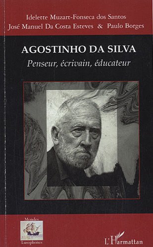 Stock image for Agostinho da Silva: Penseur, crivain, ducateur for sale by Gallix