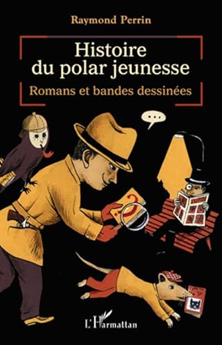 Beispielbild fr Histoire du Polar Jeunesse Romans et Bandes Dessinees zum Verkauf von medimops