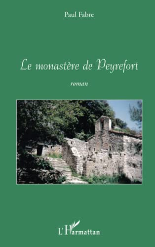 Beispielbild fr Le monastre de Peyrefort zum Verkauf von medimops
