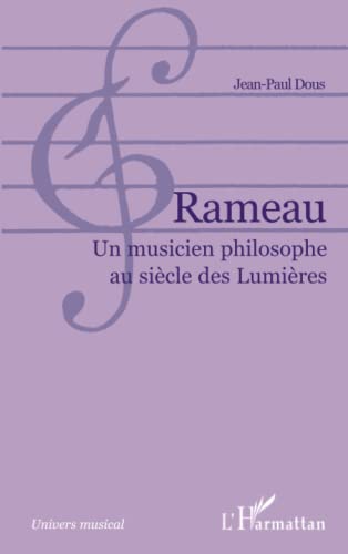 Beispielbild fr Rameau: Un musicien philosophe au sicle des Lumires (French Edition) zum Verkauf von Gallix