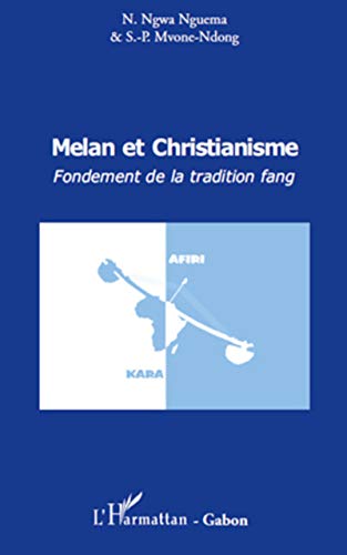 Beispielbild fr Melan et christianisme. Fondement de la tradition fang (French Edition) zum Verkauf von Gallix
