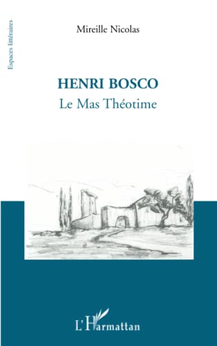 Stock image for Henri Bosco: Le Mas Thotime (French Edition) for sale by Gallix